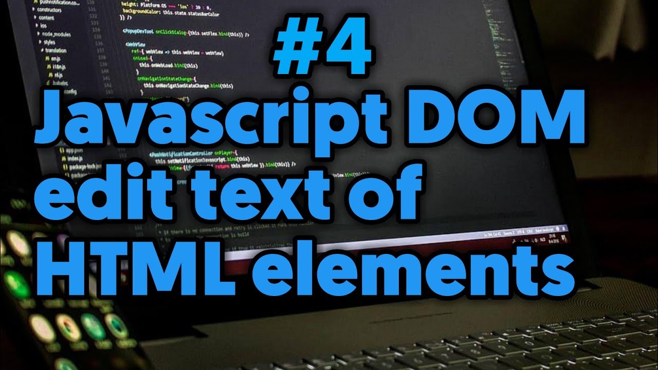 Javascript Dom - Edit or Change The Text Content of Html Elements - YouTube