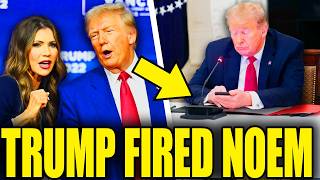 Trump Finally Fires Noem In Insane Post As All Hell Breaks Loose