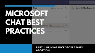 Part 1  Chat Best Practices – Driving Microsoft Teams Adoption