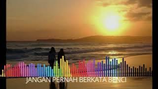 Music Cover Lagu Kenangan  JANGAN PERNAH BERKATA BENCI