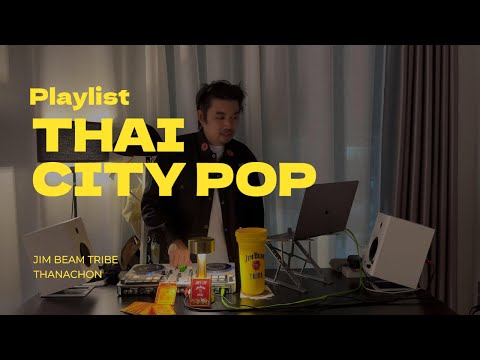 Playlist Thai City Pop JIM BEAM TRIBE INK WARUNTORN POLYCAT TELEx TELEXs Fujii Kaze (THANACHON)🇹🇭