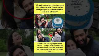 Vicky Kaushal's Sweetest Birthday Surprise: First Look at Son Vihaan! 🎂