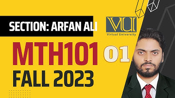 MTH101 Assignment 1 Fall 2023 | Section: Arfan Ali | Explanation Video | VU