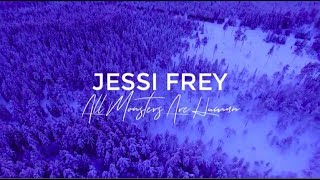 All Monsters Are Human - Jessi Frey (official video)