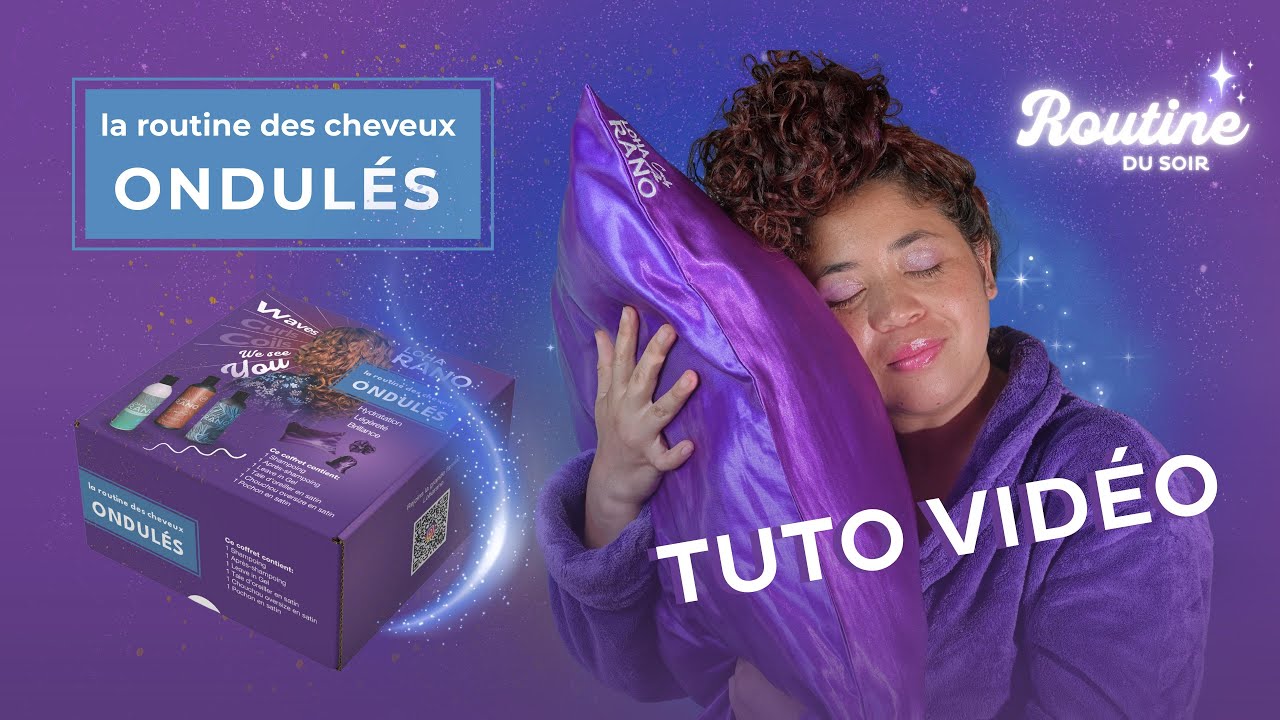 Routine du soir - cheveux ondulés TUTO VIDEO