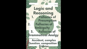 Logic and Reasoning: Fallacies of Presumption || Fallacies of Ambiguity and Grammatical Analogy...