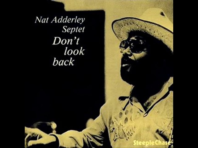 Nat Adderley Septet - Don't Look Back ( Full Album ) - YouTube