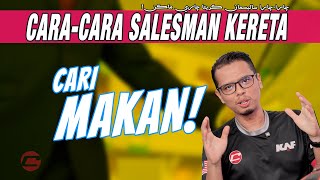 CARA-CARA SALESMAN KERETA CARI MAKAN!