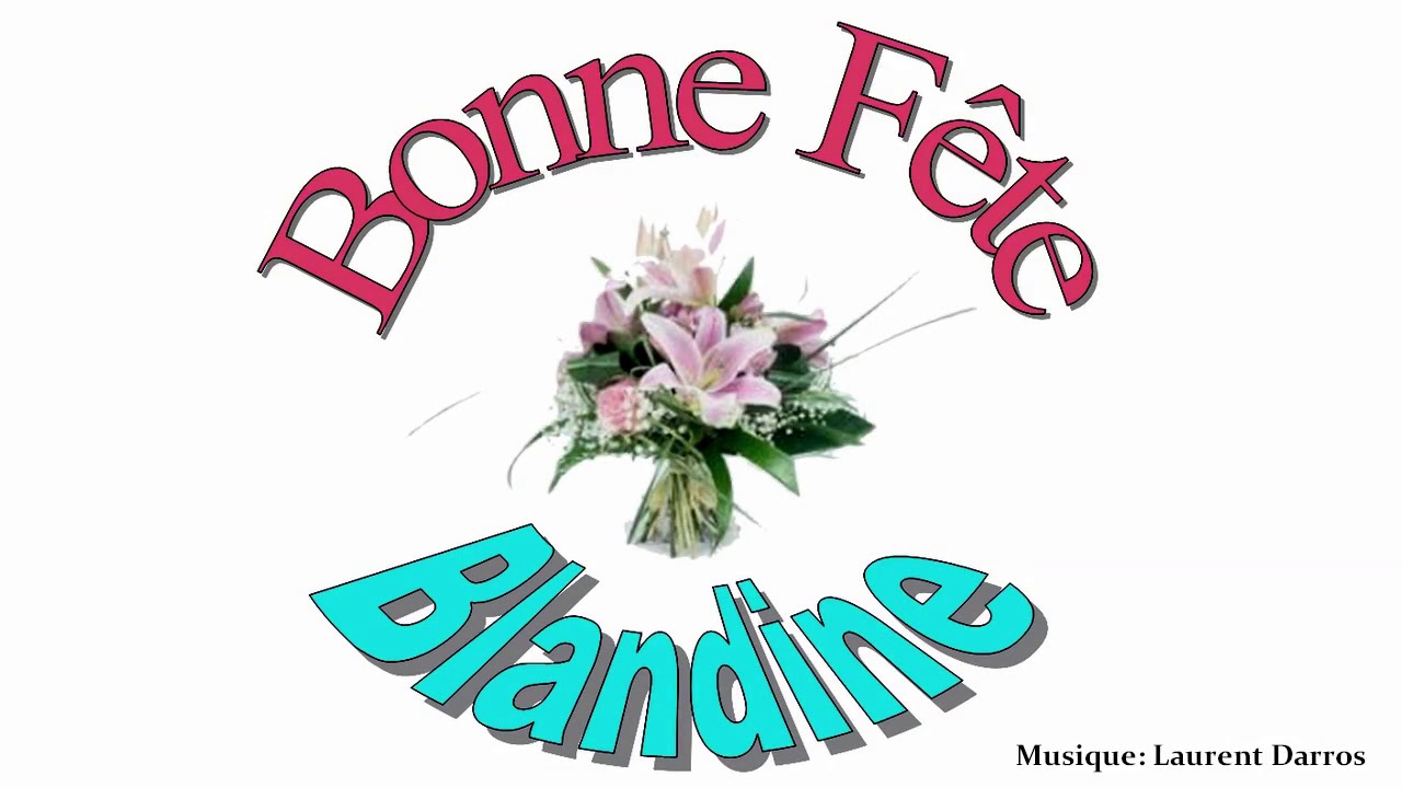 Bonne Fete Blandine Youtube