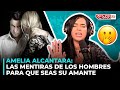 AMELIA ALCANTARA: NO ESTOY EMBARAZADA (LA MENTIRAS DE LOS HOMBRES PARA QUE SEAS SU AMANTE)