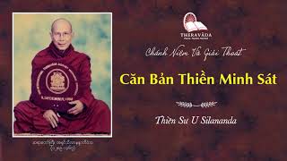 02. Căn Bản Thiền Minh Sát | Thiền Sư U Silananda - Chánh Niệm & Giải Thoát