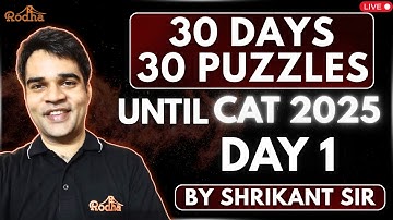 Day 1 of 30 Days, 30 Puzzles for CAT 2025 I LRDI Practice with Shrikant Sir | Rodha