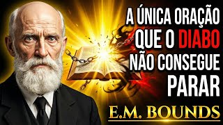 The Only Prayer the Devil Cannot Stop | E.M. Bounds