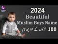 Top 100 beautiful muslim boys name with meaning in urduhindi 2024  muslim baby boy names 2023