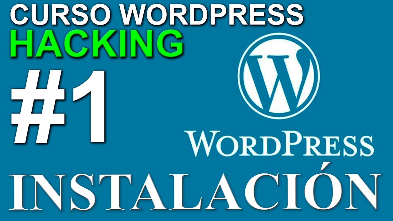 Como Instalar Wordpress - Curso Hacking WordPress #1 | Un Hacker Infame ...