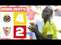 VILLARREAL CF 4 - 2 SEVILLA FC I RESUMEN LALIGA EA SPORTS
