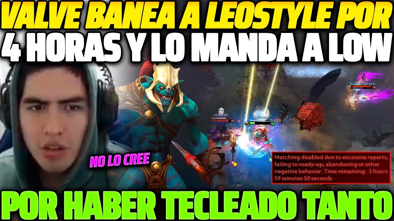 😲 LEOSTYLE ES MANDADO A LOW POR VALVE 😲 LE DAN BAN DE 4 HORAS POR TECLEARSE TANTO 😱