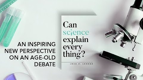 Can science explain everything? | An interview with John Lennox