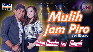 Intan Chacha Ft. Glowoh - Mulih Jam Piro | Duta Nirwana Music [OFFICIAL]