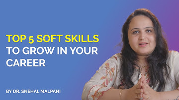 5 Soft Skills You Will Need To Grow & Be Successful In Your Career | Personal Development Training