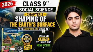Shaping Of The Earth's Surface class 9 Social science Chapter 2 New NCERT 2026-27 explanation