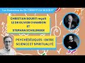 Psyc.liques  entre science et spiritualit avec le dr olivier chambon et stephan schillinger