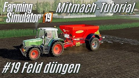 LS19 Mitmach Tutorial: #19 Feld düngen