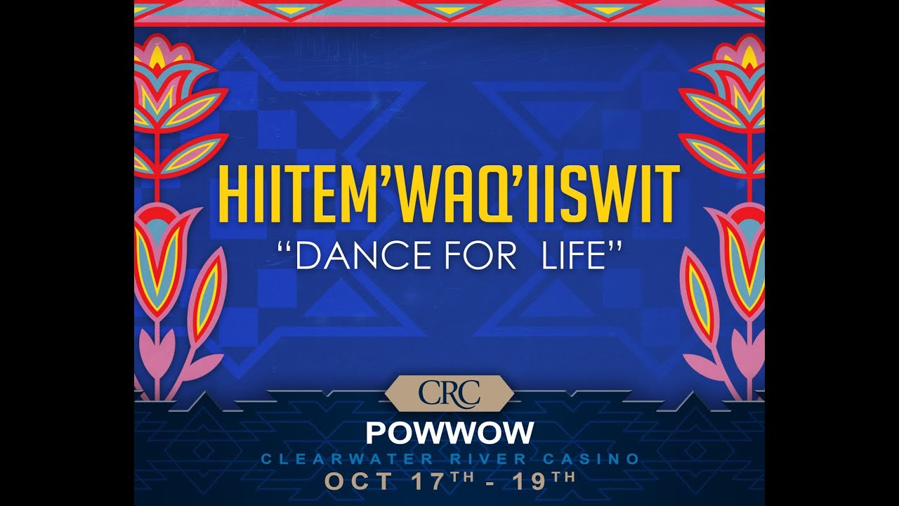 Hiitem'waq'iswit Dance for Life Pow wow @ Clearwater River Casino Sunday October 19th 2025