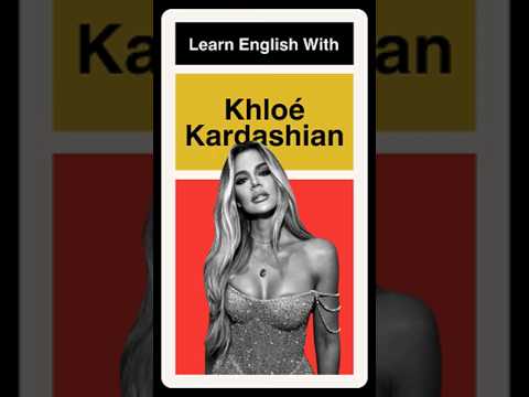 Learn English With Khloe Kardashian