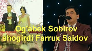 Og'abek Sobirov shogirdi Farrux Saidov to'yida