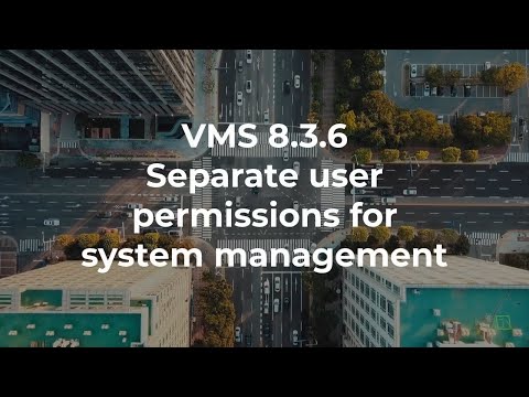 Mirasys VMS 8: Separate user permissions for system management (V8.3.6)