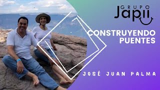 Construyendo puentes | José Juan Palma