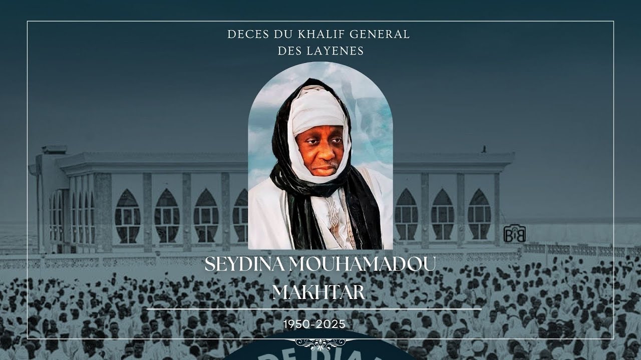 DIRECT: DECES DU KHALIF GENERAL DES LAYENES SEYDINA MOUHAMADOU MAKHTAR