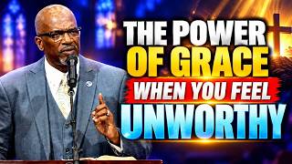 Rev Terry K Anderson Sermons | The Power Of Grace When You Feel Unworthy | christian sermon