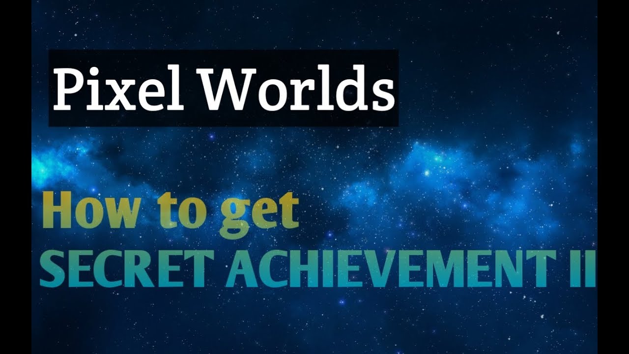 Pixel Worlds | How to get the SECRET ACHIEVEMENT 2