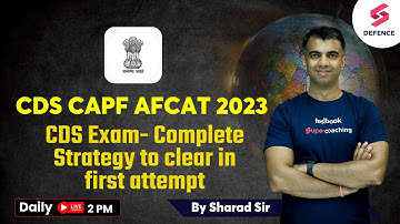CDS Exam- Complete Strategy To Clear In First Attempt | By Sharad Mudgal sir