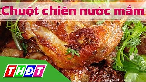 THDT - Chuột cơm chiên nước mắm - Đặc sản miền sông nước