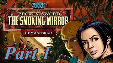 Broken Sword II: The Smoking Mirror (Remastered) - Part 1 - HD Walkthrough