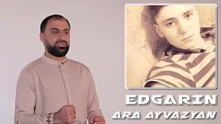 Ara Ayvazyan - EDGARIN