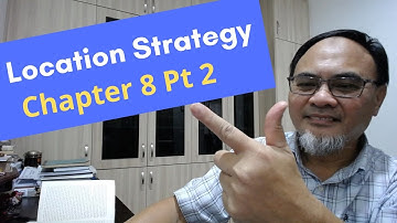 Chapter 8 Location Strategies Pt 2 (Production and Operations)