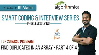Find Duplicates in an Array (JAVA) -Part 4 of 4 || Smart Coding & Interview Series || Algorithmica