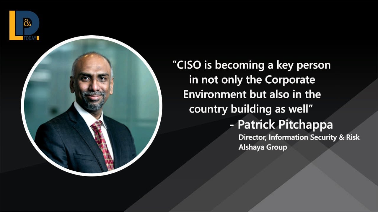 The evolution of CISO's role in the Organizations | Patrick Pitchappa | LnDToday