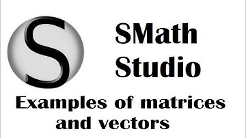 1.5 SMath Studio - Examples of Matrices and Vectors