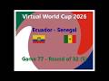 Ecuador - Senegal - World Cup 2026 - Day 20 G77 - Round of 32 (5) - Fifa 98 PC