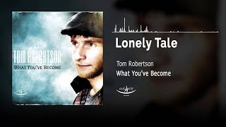 Tom Robertson - Lonely Tale (Official Lyric Video) Resimi