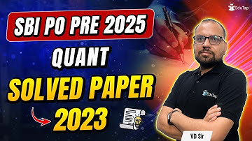 SBI PO Previous Year Question Paper 2023 | SBI PO Prelims Quant Memory Based Paper | SBI PO PYQs