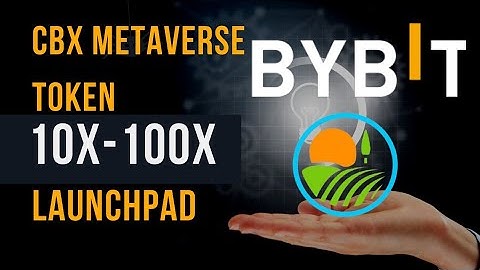 Bybit Launchpad | 10x Metaverse Token CBX | Join Now | Coinmarketcap