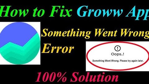 Groww app something went wrong I groww app something went wrong problem