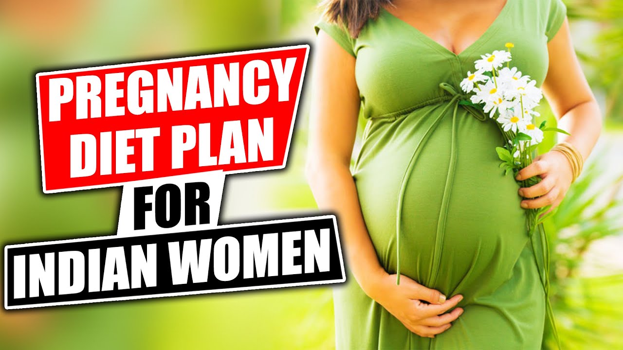 Indian Diet Plan For Pregnancy प्रेगनेंसी डाइट चार्ट Trimester Wise Chart For Pregnant Women