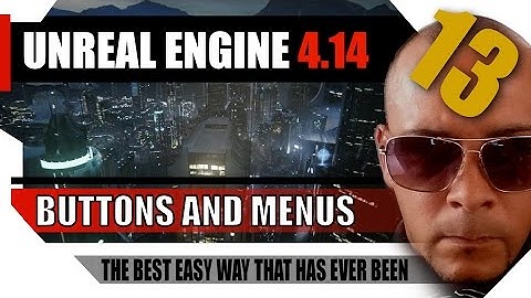 Create a menu in Unreal Engine UE4 - buttons, loading level and game quit.